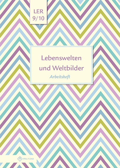 Lebenswelten und Weltbilder Klassen 9/10 - Helge Eisenschmidt