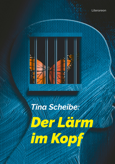 Der Lärm im Kopf - Tina Scheibe