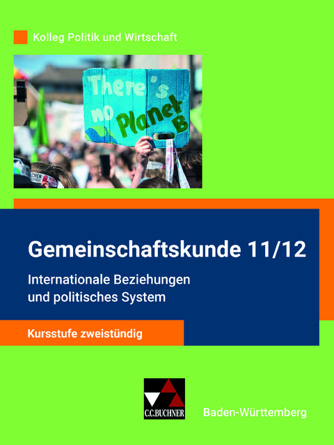 Kolleg Politik und Wirtschaft – Baden-Württemberg - neu / Internat. Beziehungen u. politisches System - Stephan Benzmann, Erik Müller, Tina Rehm, Petra Reiter-Mayer, Kersten Ringe