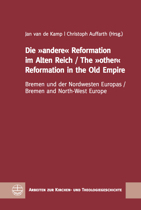 Die »andere« Reformation im Alten Reich / The »other« Reformation in the Old Empire - 