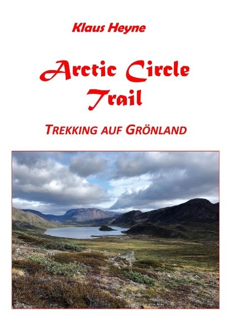 Arctic Circle Trail - Klaus Heyne