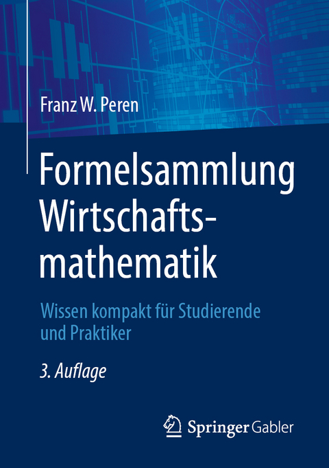 Formelsammlung Wirtschaftsmathematik - Franz W. Peren