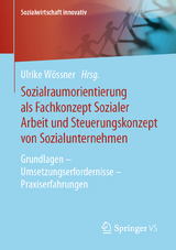 Sozialraumorientierung als Fachkonzept Sozialer Arbeit und Steuerungskonzept von Sozialunternehmen - 