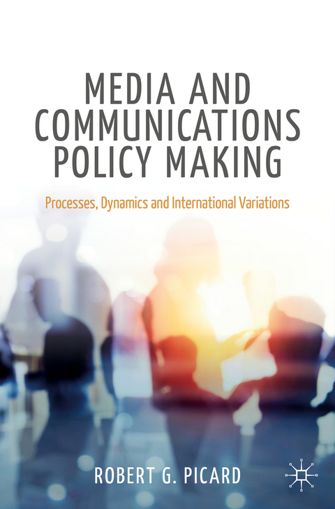 Media and Communications Policy Making - Robert G. Picard