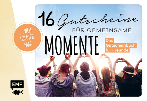 … weil ich dich mag! – 16 Gutscheine für gemeinsame Momente