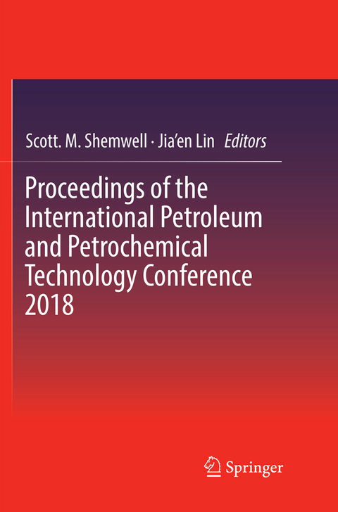 Proceedings of the International Petroleum and Petrochemical Technology Conference 2018 - 