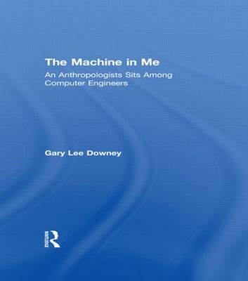 Machine in Me -  Gary Lee Downey