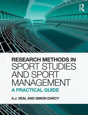 Research Methods in Sport Studies and Sport Management - Sydney Simon (University of Technology  Australia) Darcy, Sydney A.J. (University of Technology  Australia) Veal