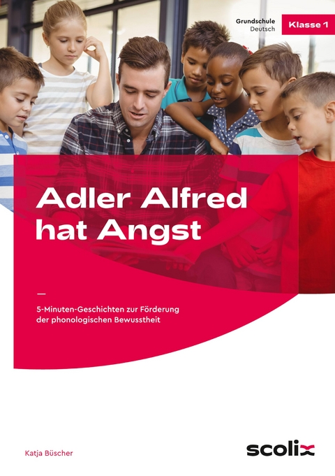 Adler Alfred hat Angst - Katja Büscher