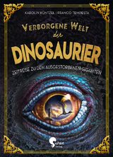 Verborgene Welt der Dinosaurier - Karolin Küntzel