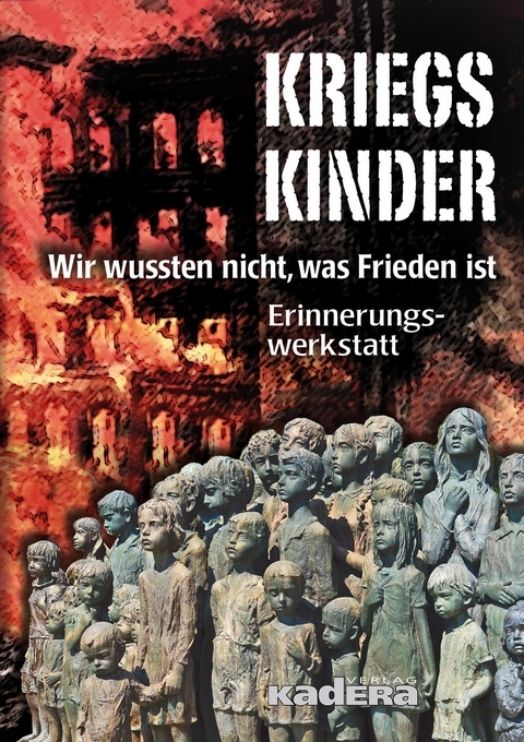 Kriegskinder - Erinnerungswerkstatt: Autorengruppe, Heino Bredehorn, Hans Claussen, Margot Fischer  geb. Ziegler, Werner Harms, Hilde Heimerl  geb. Böttcher, Inge Hellwege  geb. Dall, Bernd Herzog, Erna Herzog, Ingrid von Husen, Itte Jakob  geb. Schmidt-Baumann, Ursula Kennhöfer  geb. Fischer, Annemarie Kerkmann, Ilse Krause, Carl Malsch, Michael Malsch, Günter Matiba, Elena Orkina, Theodor Jesef Reif, Ida Slomianka, Regina Spiess  geb. Elkemann, Hedwig Thieben, Kurt-Jürgen Voigt