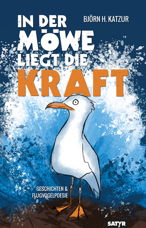 In der Möwe liegt die Kraft - Björn H. Katzur