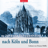 Mit Johanna Schopenhauer nach Köln und Bonn - Johanna Schopenhauer