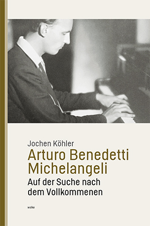 Arturo Benedetti Michelangeli - Jochen Köhler