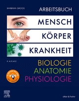 Arbeitsbuch zu Mensch Körper Krankheit & Biologie Anatomie Physiologie - Barbara Groos