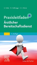 Praxisleitfaden Ärztlicher Bereitschaftsdienst - Fobbe, Gabriele; Heßbrügge, Martina; Römer, Hermann Caspar