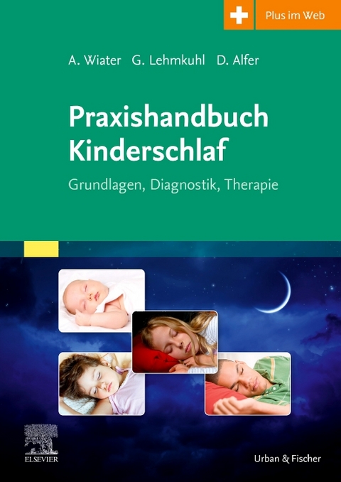 Praxishandbuch Kinderschlaf - Alfred Wiater, Gerd Lehmkuhl, Dirk Alfer