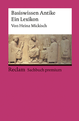 Basiswissen Antike. Ein Lexikon - Mickisch, Heinz