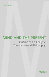 Mind and the Present - Peter Rohs