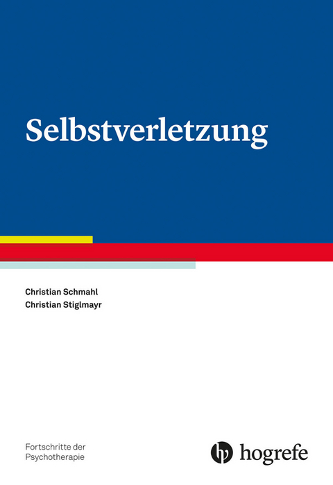 Selbstverletzung - Christian Schmahl, Christian Stiglmayr