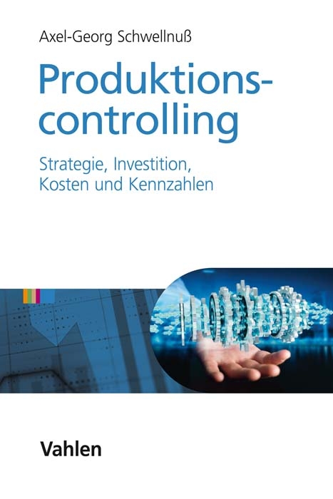 Produktionscontrolling - Axel Georg Schwellnuß