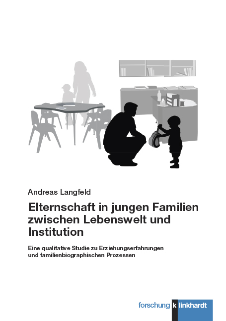 Elternschaft in jungen Familien zwischen Lebenswelt und Institution - Andreas Langfeld