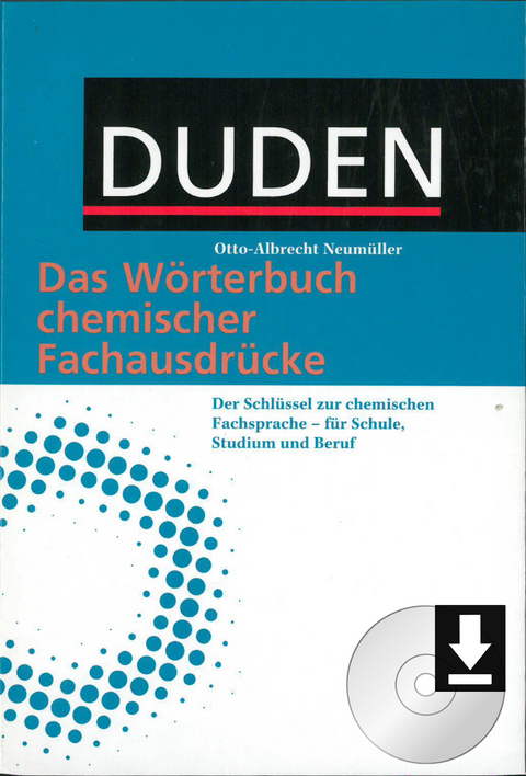 Duden – Das Wörterbuch chemischer Fachausdrücke - Otto-Albrecht Neumüller