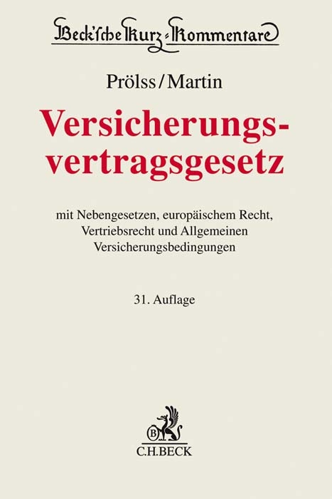 Versicherungsvertragsgesetz - Christian Armbrüster, Heinrich Dörner, Dominik Klimke, Ulrich Knappmann, Ingo Koller, Werner Lücke, Sascha Piontek, Peter Reiff, Mathis Rudy, Winfried-Thomas Schneider, Wolfgang Voit