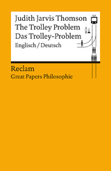 The Trolley Problem / Das Trolley-Problem. Englisch/Deutsch. [Great Papers Philosophie] - Judith Jarvis Thomson