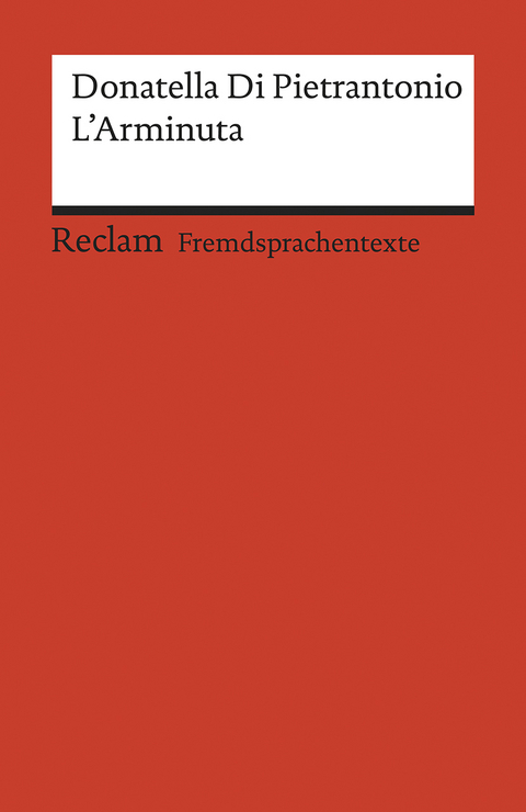 L’Arminuta. Italienischer Text mit deutschen Worterklärungen. B2 (GER) - Donatella Di Pietrantonio