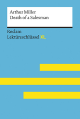 Death of a Salesman von Arthur Miller: Lektüreschlüssel mit Inhaltsangabe, Interpretation, Prüfungsaufgaben mit Lösungen, Lernglossar. (Reclam Lektüreschlüssel XL) - Miller, Arthur; Reinheimer-Wolf, Rita