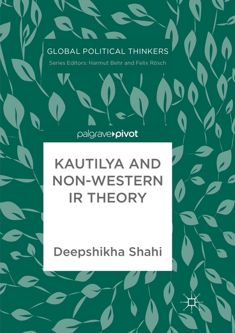 Kautilya and Non-Western IR Theory - Deepshikha Shahi