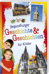 Regensburger Geschichte & Geschichten für Kinder - 