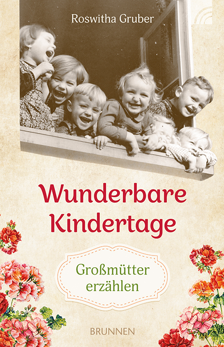 Wunderbare Kindertage - Roswitha Gruber