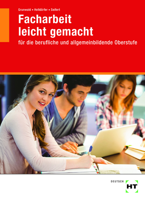 eBook inside: Buch und eBook Facharbeit leicht gemacht - Karola Dr. Grunwald, Thomas Helldörfer, Undine Seifert