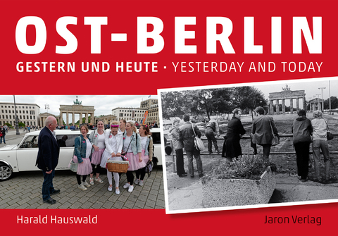 Ost-Berlin gestern und heute / East Berlin Yesterday and Today - Jan Eik