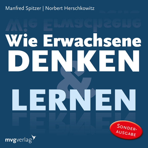 Wie Erwachsene denken und lernen - Manfred Spitzer, Norbert Herschkowitz