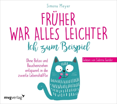 Früher war alles leichter. Ich zum Beispiel - Simona Meyer