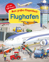 Mein großes Klappenbuch: Der Flughafen - Eleonora Barsotti