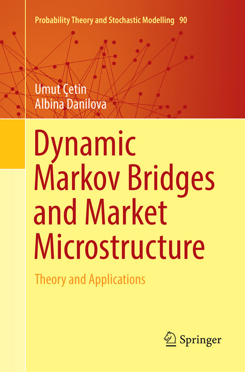 Dynamic Markov Bridges and Market Microstructure - Umut Çetin, Albina Danilova