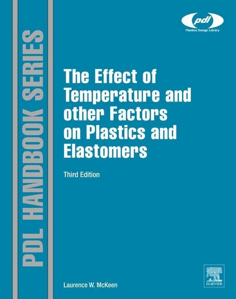 Effect of Temperature and other Factors on Plastics and Elastomers -  Laurence W. McKeen