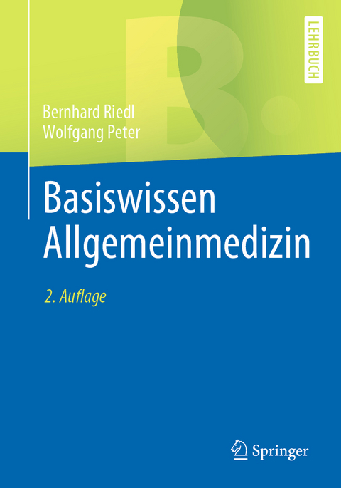 Basiswissen Allgemeinmedizin - Bernhard Riedl, Wolfgang Peter