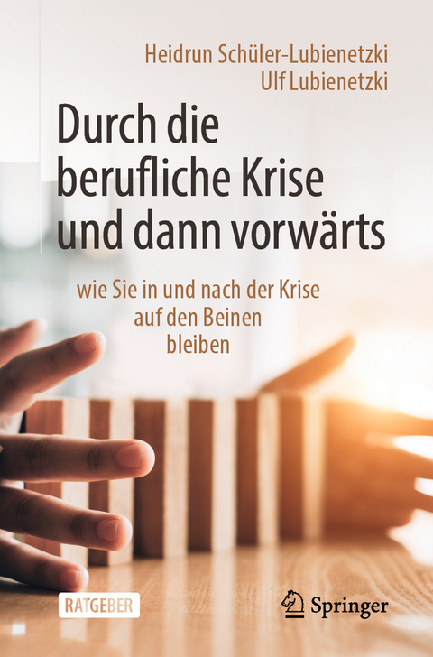 Durch die berufliche Krise und dann vorwärts – - Heidrun Schüler-Lubienetzki, Ulf Lubienetzki