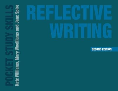 Reflective Writing - Kate Williams, Mary Woolliams, Jane Spiro