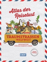 Atlas der Reiselust Traumstraßen weltweit - Philippe Gloaguen