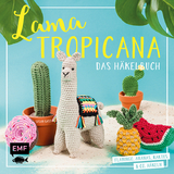 Lama Tropicana – Das Häkelbuch - Susan Gast