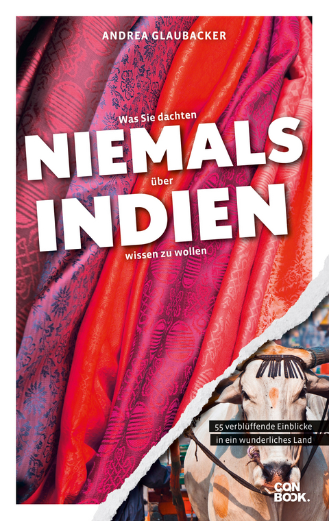 Was Sie dachten, niemals über Indien wissen zu wollen - Andrea Glaubacker