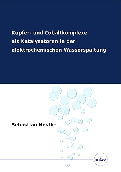 Kupfer- und Cobaltkomplexe als Katalysatoren in der elektrochemischen Wasserspaltung - Sebastian Nestke