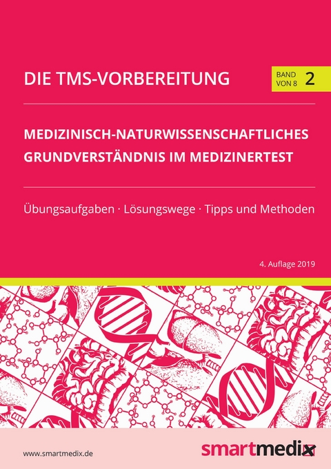 Die TMS-Vorbereitung 2020 Band 2: Medizinisch-naturwissenschaftliches Grundverständnis im Medizinertest mit Übungsaufgaben, Lösungsstrategien, Tipps und Methoden (Übungsbuch für den Test für Medizinische Studiengänge) - 