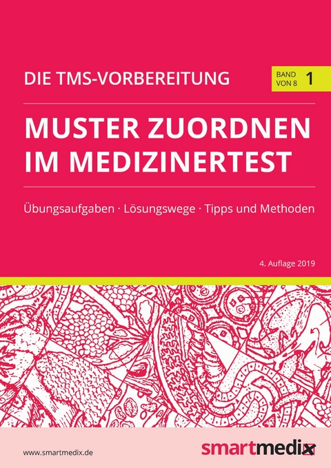 Die TMS-Vorbereitung 2020 Band 1: Muster zuordnen im Medizinertest mit Übungsaufgaben, Lösungsstrategien, Tipps und Methoden (Übungsbuch für den Test für Medizinische Studiengänge) - 